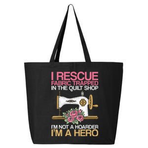 I Rescue Fabric Trapped In The Quilt Shop Seamstress Sewing 25L Jumbo Tote