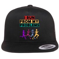 I RUN FROM MY PROBLEMS JOKE Flat Bill Trucker Hat