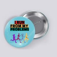 I RUN FROM MY PROBLEMS JOKE Button