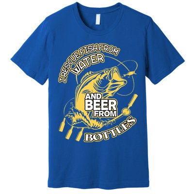I Rescue Fish From Water And Beer From Bottles Funny Gift Premium T-Shirt