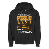 Its Really Field And Track Funny Quote Garment-Dyed Fleece Hoodie