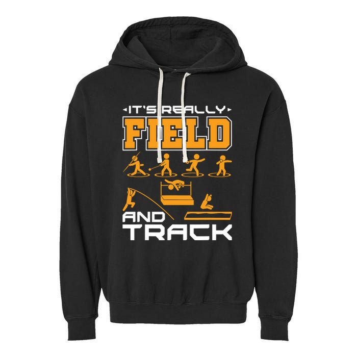 Its Really Field And Track Funny Quote Garment-Dyed Fleece Hoodie