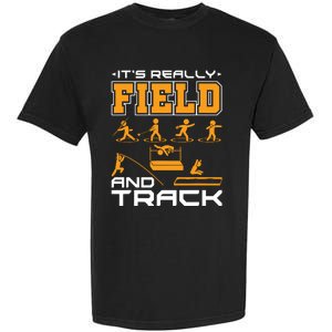 Its Really Field And Track Funny Quote Garment-Dyed Heavyweight T-Shirt