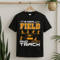 Its Really Field And Track Funny Quote T-Shirt