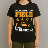 Its Really Field And Track Funny Quote T-Shirt