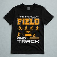 Its Really Field And Track Funny Quote T-Shirt