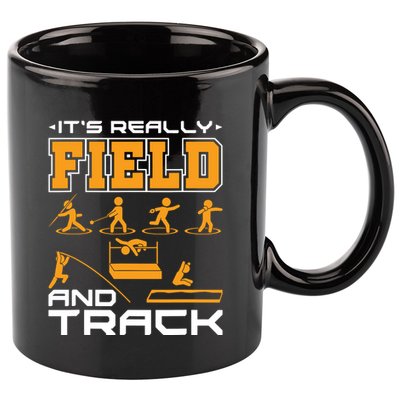 Its Really Field And Track Funny Quote 11oz C Handle Ceramic Mug