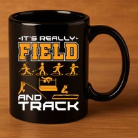 Its Really Field And Track Funny Quote 11oz C Handle Ceramic Mug