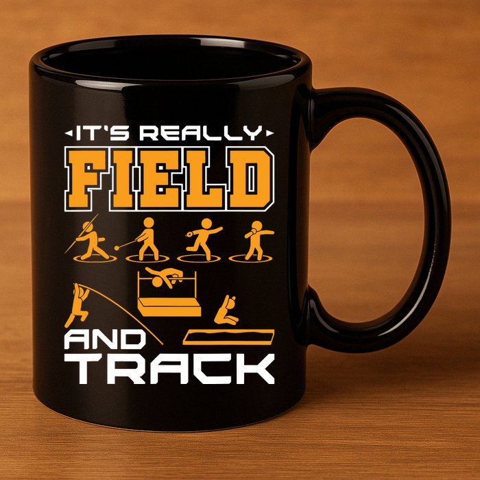 Its Really Field And Track Funny Quote 11oz C Handle Ceramic Mug