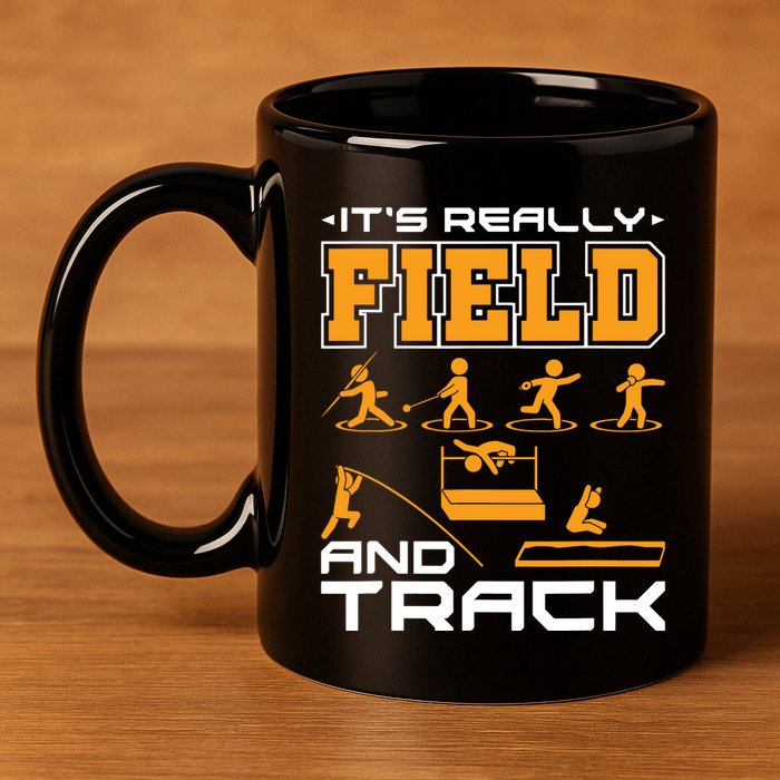 Its Really Field And Track Funny Quote 11oz C Handle Ceramic Mug