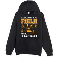 Its Really Field And Track Funny Quote Premium Pullover Hoodie