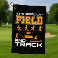 Its Really Field And Track Funny Quote Golf Towel