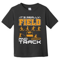 Its Really Field And Track Funny Quote Toddler T-Shirt