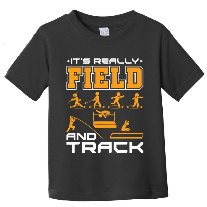 Its Really Field And Track Funny Quote Toddler T-Shirt