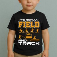 Its Really Field And Track Funny Quote Toddler T-Shirt