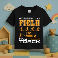 Its Really Field And Track Funny Quote Toddler T-Shirt
