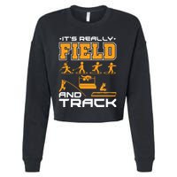 Its Really Field And Track Funny Quote Cropped Pullover Crew