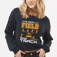 Its Really Field And Track Funny Quote Cropped Pullover Crew