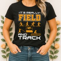 Its Really Field And Track Funny Quote Womens T-Shirt