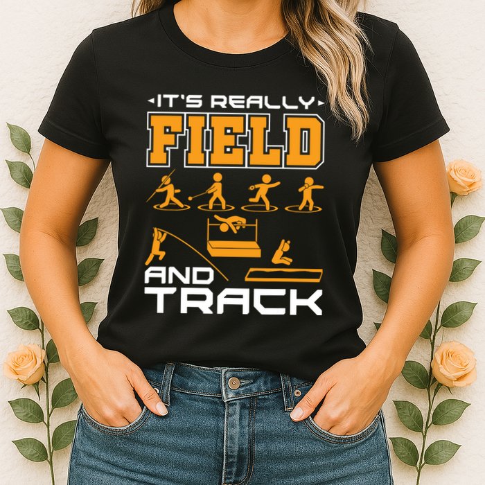 Its Really Field And Track Funny Quote Womens T-Shirt