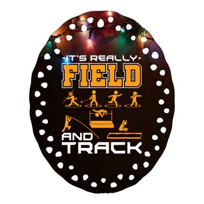 Its Really Field And Track Funny Quote Ceramic Oval Ornament