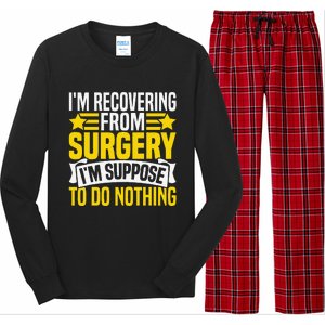 IM Recovering From Surgery IM Suppose To Do Nothing Funny Long Sleeve Pajama Set