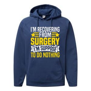 IM Recovering From Surgery IM Suppose To Do Nothing Funny Performance Fleece Hoodie