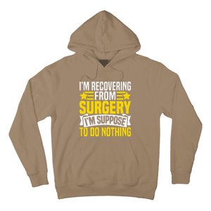 IM Recovering From Surgery IM Suppose To Do Nothing Funny Hoodie