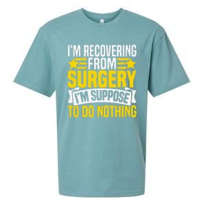 IM Recovering From Surgery IM Suppose To Do Nothing Funny Sueded Cloud Jersey T-Shirt