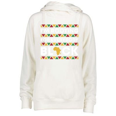 I'm Rooting For Everybody Black African American Juneteenth Meaningful Gift Womens Funnel Neck Pullover Hood