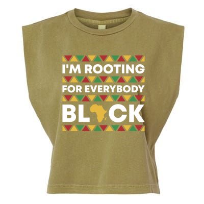 I'm Rooting For Everybody Black African American Juneteenth Meaningful Gift Garment-Dyed Women's Muscle Tee