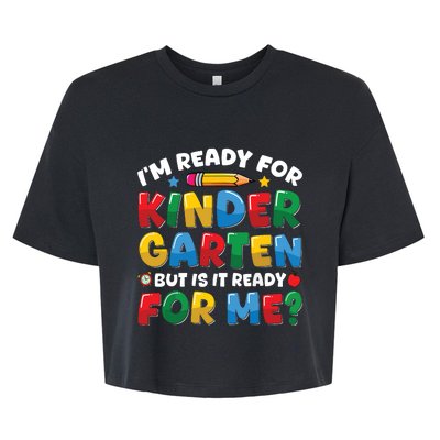 Im Ready For Kindergarten First Day Teachers Boy Girl Bella+Canvas Jersey Crop Tee