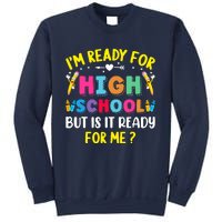 Im Ready For High School Back To School For School Sweatshirt