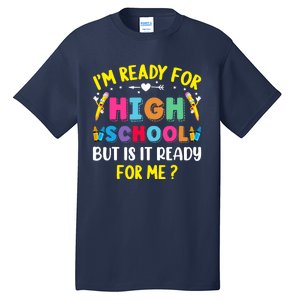 Im Ready For High School Back To School For School Tall T-Shirt