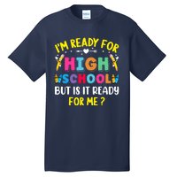 Im Ready For High School Back To School For School Tall T-Shirt