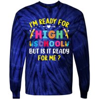 Im Ready For High School Back To School For School Tie-Dye Long Sleeve Shirt