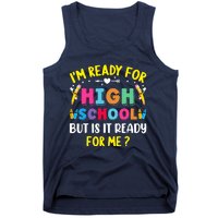 Im Ready For High School Back To School For School Tank Top