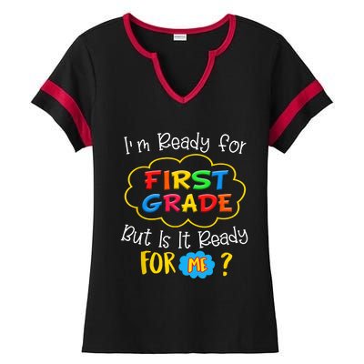 IM READY FOR 1ST GRADE BUT IS IT READY FOR ME Ladies Halftime Notch Neck Tee