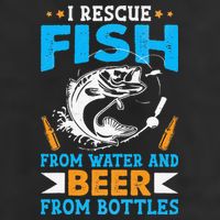 I Rescue Fish From Water And Beer From Bottles Fisherman Cool Comfort Performance Bucket Hat