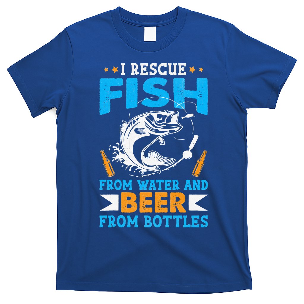 I Rescue Fish From Water And Beer From Bottles Fisherman T-Shirt