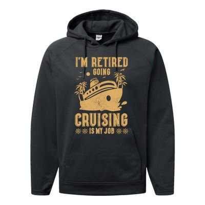 Im Retired Going Cruising Is My Job Performance Fleece Hoodie