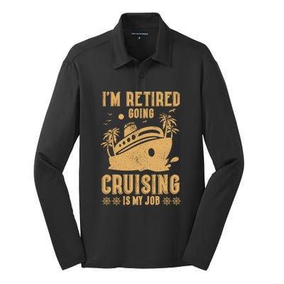 Im Retired Going Cruising Is My Job Silk Touch Performance Long Sleeve Polo