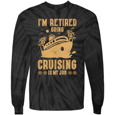 Im Retired Going Cruising Is My Job Tie-Dye Long Sleeve Shirt