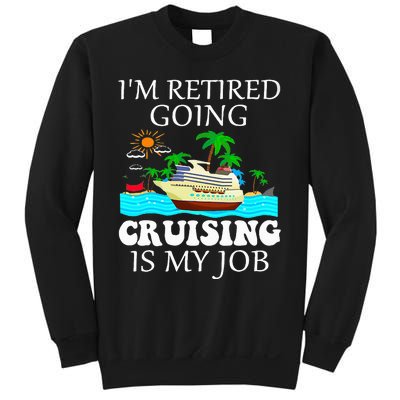 IM Retired Going Cruising Is My Job Sweatshirt