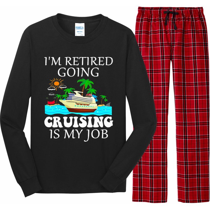 IM Retired Going Cruising Is My Job Long Sleeve Pajama Set