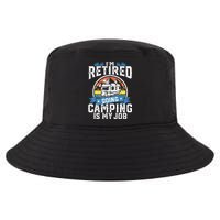 Im Retired Going Camping Is My Job Funny Retirement RV Gift Cool Comfort Performance Bucket Hat