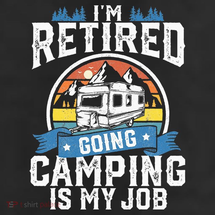 Im Retired Going Camping Is My Job Funny Retirement RV Gift Cool Comfort Performance Bucket Hat