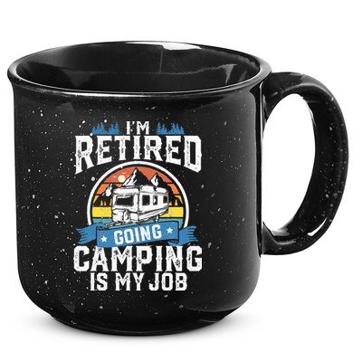 Im Retired Going Camping Is My Job Funny Retirement RV Gift 15oz Campfire Ceramic Mug
