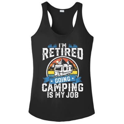 Im Retired Going Camping Is My Job Funny Retirement RV Gift Ladies PosiCharge Competitor Racerback Tank