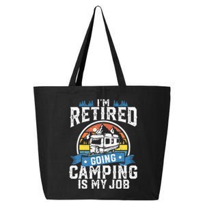 Im Retired Going Camping Is My Job Funny Retirement RV Gift 25L Jumbo Tote